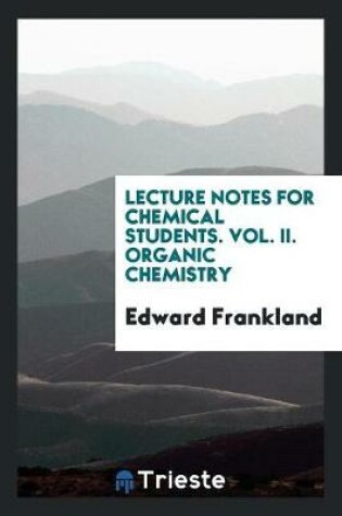 Cover of Lecture Notes for Chemical Students. Vol. II. Organic Chemistry