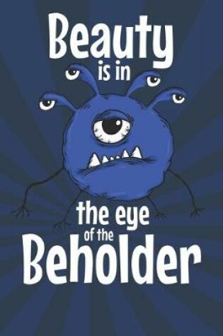 Cover of Beauty is in the eye of the Beholder