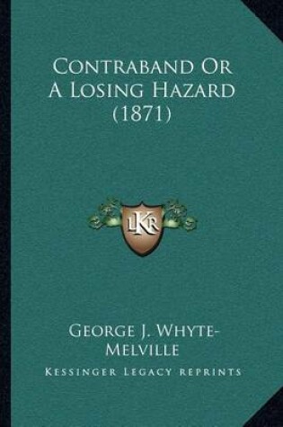 Cover of Contraband or a Losing Hazard (1871)