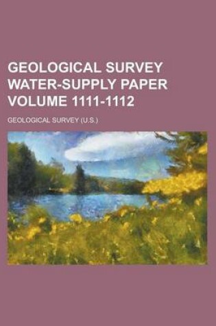 Cover of Geological Survey Water-Supply Paper Volume 1111-1112