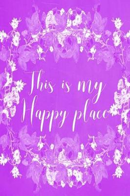 Cover of Pastel Chalkboard Journal - This Is My Happy Place (Purple)