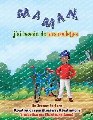 Book cover for Maman, j'ai besoin de mes roulettes