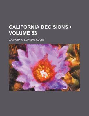 Book cover for California Decisions (Volume 53)