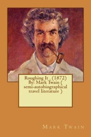 Cover of Roughing It . (1872) By