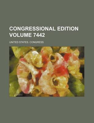 Book cover for Congressional Edition Volume 7442