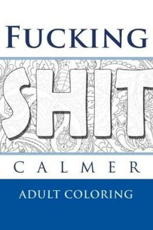 Cover of Fucking Calmer