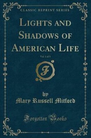 Cover of Lights and Shadows of American Life, Vol. 1 of 3 (Classic Reprint)