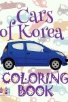Book cover for &#9996; Cars of Korea &#9998; Cars Coloring Book Young Boy &#9998; Coloring Book for Kids &#9997; (Coloring Book Nerd) Cars Picture Book