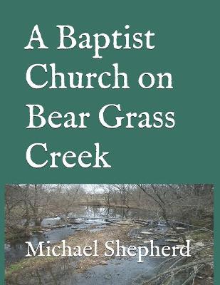 Book cover for A Baptist Church on Bear Grass Creek