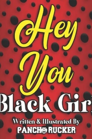 Cover of Hey You Black Girl