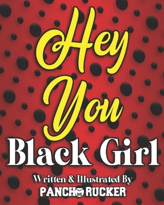 Book cover for Hey You Black Girl