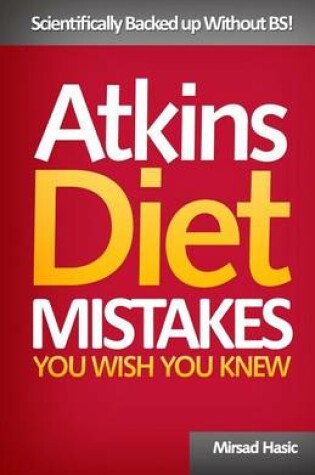 Cover of Atkins Diet Mistakes You Wish You Knew