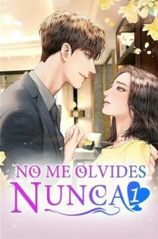 Cover of No Me Olvides Nunca 1