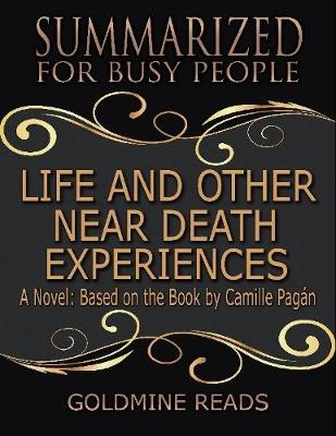 Book cover for Life and Other Near Death Experiences - Summarized for Busy People: A Novel: Based on the Book by Camille Pagán