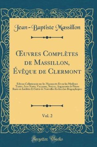 Cover of Oeuvres Complètes de Massillon, Évèque de Clermont, Vol. 2