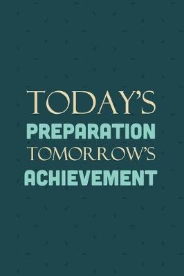 Book cover for Today's Preparation Tomorrow's Achievement