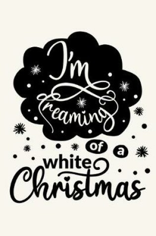 Cover of I'm Dreaming Of A White Christmas