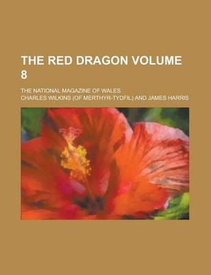 Book cover for The Red Dragon; The National Magazine of Wales Volume 8