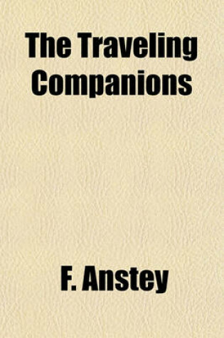 Cover of The Traveling Companions; A Story in Scenes