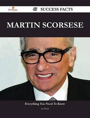 Book cover for Martin Scorsese 47 Success Facts - Everything You Need to Know about Martin Scorsese