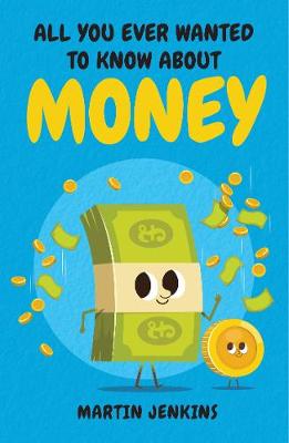 Book cover for All You Ever Wanted to Know About Money