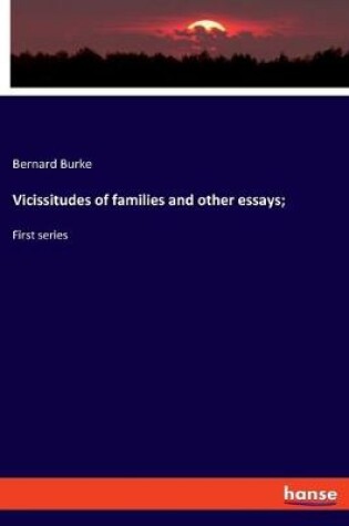 Cover of Vicissitudes of families and other essays;