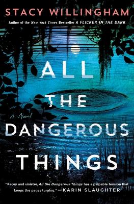 All the Dangerous Things by Author Stacy Willingham
