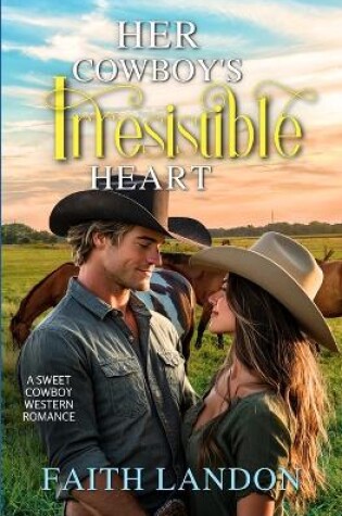 Cover of Her Cowboy's Irresistible Heart