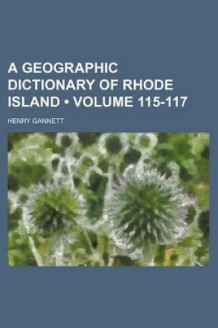 Cover of A Geographic Dictionary of Rhode Island (Volume 115-117)