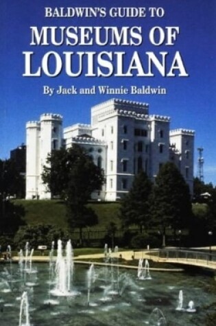 Cover of Baldwin's Guide Museums of Louisiana