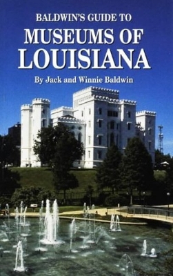 Book cover for Baldwin's Guide Museums of Louisiana