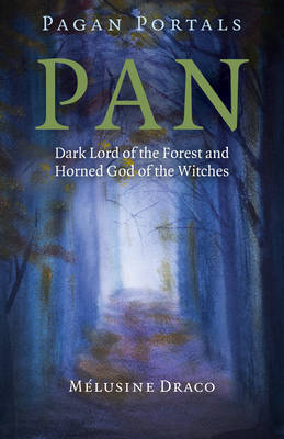 Book cover for Pagan Portals - Pan - Dark Lord of the Forest and Horned God of the Witches
