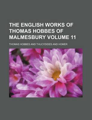 Book cover for The English Works of Thomas Hobbes of Malmesbury Volume 11