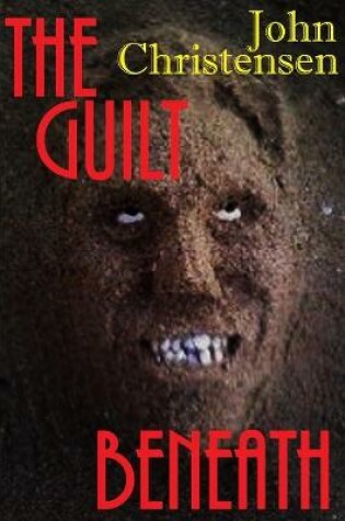 Cover of The Guilt Beneath
