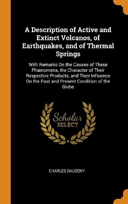 Book cover for A Description of Active and Extinct Volcanos, of Earthquakes, and of Thermal Springs