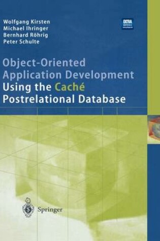 Cover of Object-Oriented Application Development Using the Caché Postrelational Database