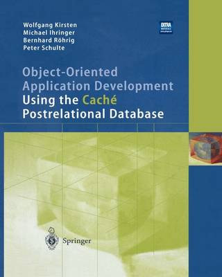 Book cover for Object-Oriented Application Development Using the Caché Postrelational Database