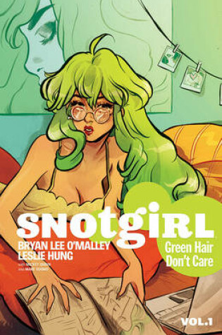 Cover of Snotgirl Volume 1: Green Hair Don't Care