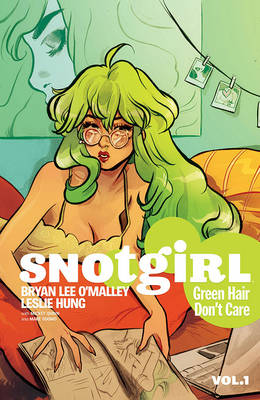 Book cover for Snotgirl Volume 1: Green Hair Don't Care