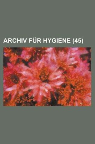 Cover of Archiv Fur Hygiene Volume 45