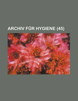 Book cover for Archiv Fur Hygiene Volume 45