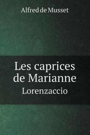 Cover of Les caprices de Marianne Lorenzaccio