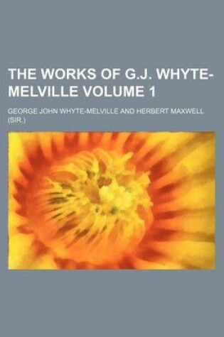 Cover of The Works of G.J. Whyte-Melville Volume 1