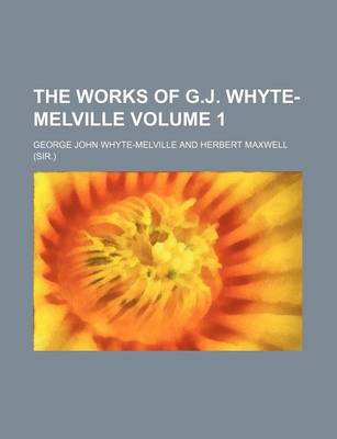 Book cover for The Works of G.J. Whyte-Melville Volume 1