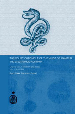 Cover of The Court Chronicle of the Kings of Manipur - Cheitharon Kumpapa