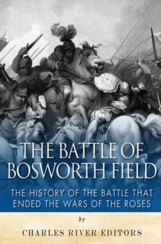 Cover of The Battle of Bosworth Field