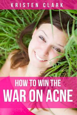 Book cover for How to Win the War on Acne