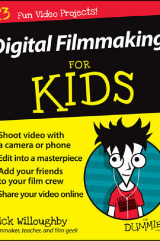 Cover of Digital Filmmaking For Kids For Dummies