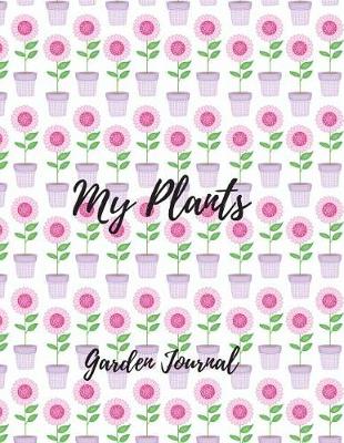 Book cover for My Plants- Garden Journal