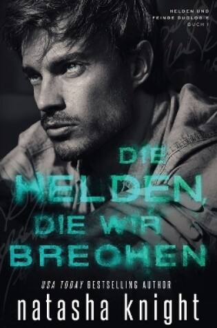 Cover of Die Helden, die wir brechen